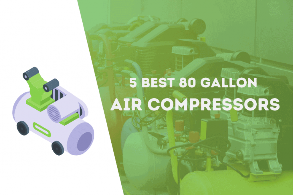 Best 80 Gallon Air Compressors